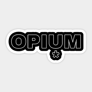 OPIUM! Sticker